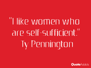 ty pennington quotes i like women who are self sufficient ty ...