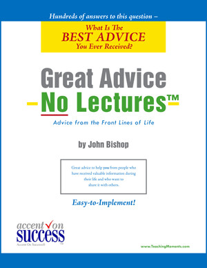 GREAT ADVICE - No Lectures™
