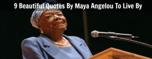 Beautiful-Quotes-By-Maya-Angelou-To-Live-By.jpg