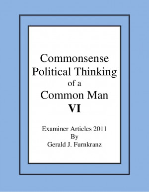 ... Political Thinking of a Common Man Book VI, the Examiner essays 2011