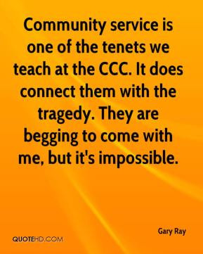 Community service is one of the tenets we teach at the CCC. It does ...