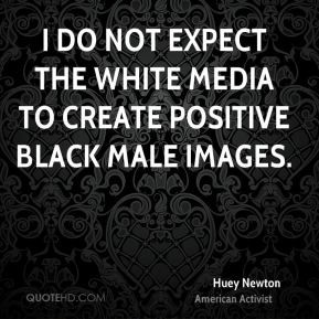 huey-newton-activist-i-do-not-expect-the-white-media-to-create.jpg