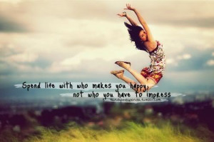 photo spend-life-with-who-makes-you-happy.jpg
