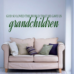 God Gave Us Grandchildren - Wall Decals