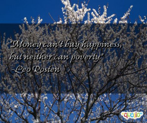 ... can poverty money can t buy happiness quote money can t buy happiness