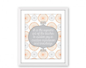 OFF THRU 4/25 Quote Art Print, It Is The Supreme Art of the Teacher ...