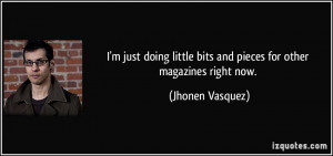 just doing little bits and pieces for other magazines right now ...