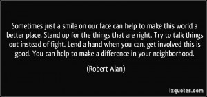 You can help to make a difference in your neighborhood. Robert Alan ...