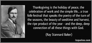 Thanksgiving is the holiday of peace, the celebration of work and the ...