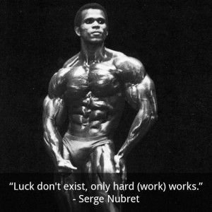 serge nubret quotes 17 serge nubret quotes 17 luck don t exist only