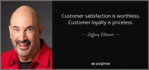 ... Worthless Customer Loyalty Customer Satisfaction Satisfaction