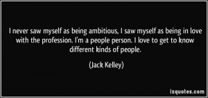 More Jack Kelley Quotes