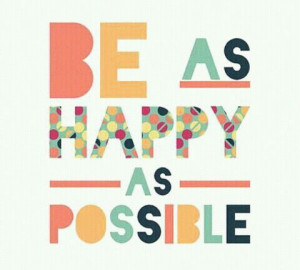 Don't worry,,, be Happy!