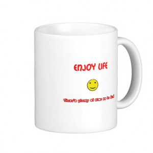 funny_quotes_enjoy_life_mugs-r72679291e6be453eaebf994a22ca0ed1_x7jgr ...