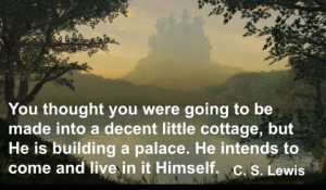 Lewis quote, building a palace