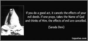 If you do a good act, it cancels the effects of your evil deeds. If ...