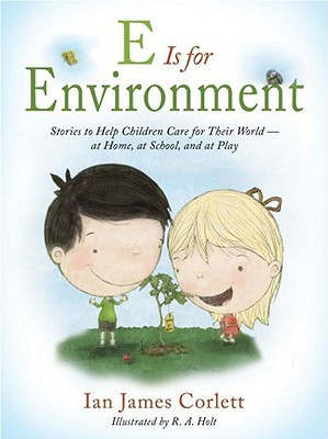 Is for Environment: Stories to Help Children Care for Their World ...