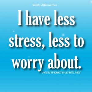 Daily Positive Affirmation for inner peace - I have less stress, less ...