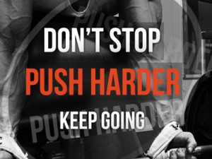 push harder motivation quote push harder motivation quote don t