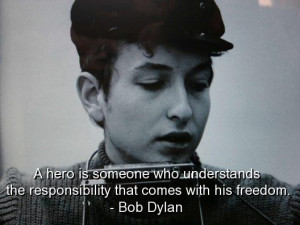 Bob dylan best quotes sayings famous hero freedom witty