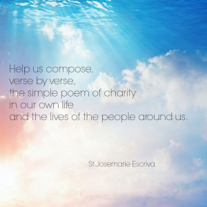 beasaint #quotes Poem of Charity #catholic St. Josemaria Escriva