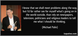 More Michael Palin Quotes