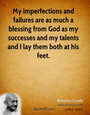 My imperfections and failures are as much a blessing from God as my ...