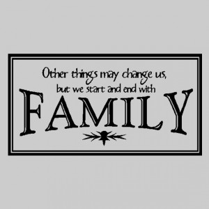 ... change us....Family Vinyl Wall Lettering Words Removable Quotes FA035