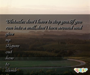 Famous Obstacle Quotes http://www.famousquotesabout.com/quote ...