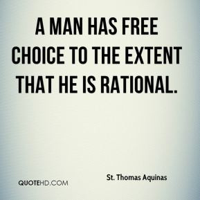 man has free choice to the extent that he is rational.