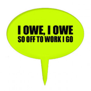 OWE OFF TOO WORK IGO FUNNY COMMENTS SAYINGS HUMOR CAKE TOPPER