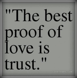 The best proof of love is trust