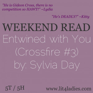 Weekend Read: Entwined with You (Crossfire #3) by: Sylvia Day
