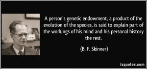 person's genetic endowment, a product of the evolution of the ...