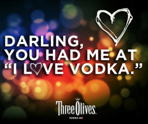 Darling, you had me at “I Love Vodka.”