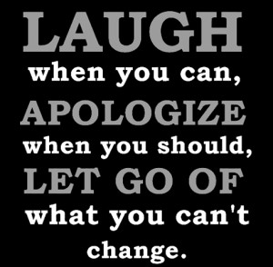 Laugh When You Can, Apologize When You Should: Quote About Laugh When ...