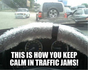Keep Calm In Traffic Jams