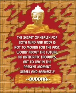 ... MIND AND BODY IS NOT TO BE MOURN FOR THE PAST..... QUOTES BY BUDDHA