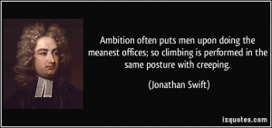 ... is performed in the same posture with creeping. - Jonathan Swift