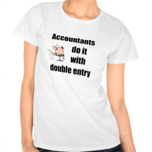 accountants do it with double entry tee shirts