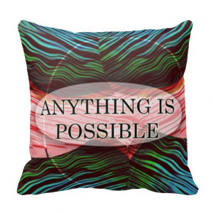 Anything Is Possible : 3 Word Quote Pillow