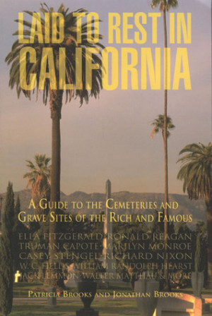 Josh's Reviews > Laid to Rest in California: A Guide to the Cemeteries ...