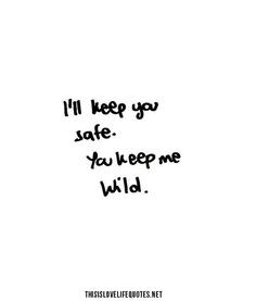 ll keep you safe. You keep me wild. Defs be cute as a matching best ...