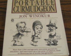 Portable Curmudgeon more than 1 ,000 outragous irreverent quotations ...