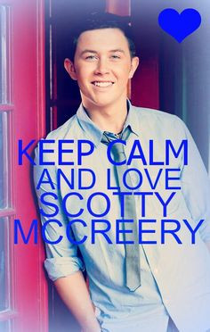 Keep Calm And Love Scotty...