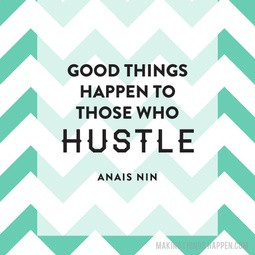 Hustle = ACTION. This is the week you do the hard work. You make the ...