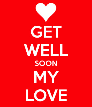 Get Well Soon my Love Quotes Get Well Soon my Love