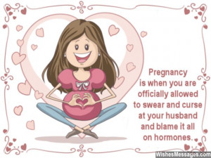 Funny pregnancy quote about woman getting pregnant and mood swings
