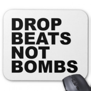 Drop Beats Not Bombs 4 Mousemats