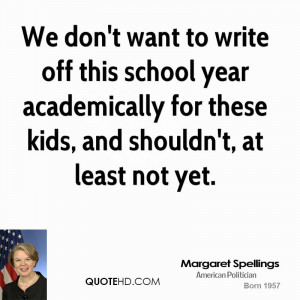 Margaret Spellings Quotes